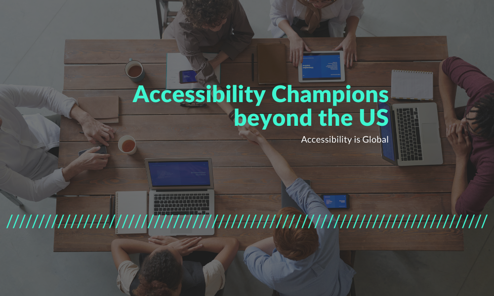 Accessibility Champions beyond the US