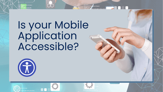 is your mobile application accessible?