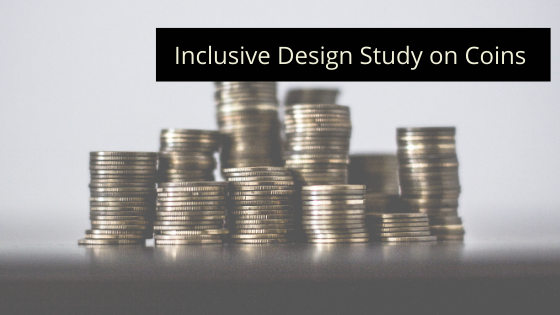 a stack of coins with Inclusive Design Study on Coins written on top