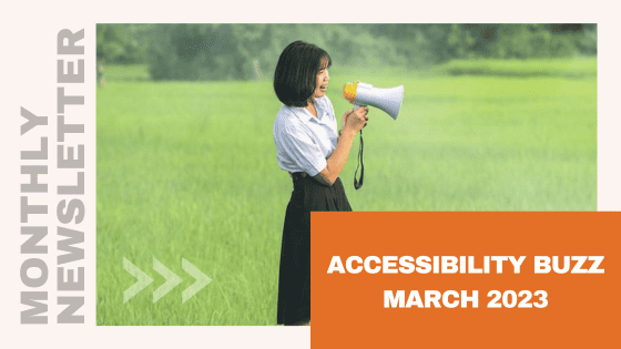 monthly newsletter- accessibility buzz march 2023