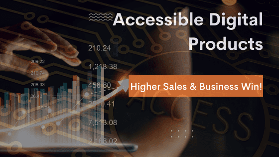 Accessible Digital Products - Higher Sales & Business Win