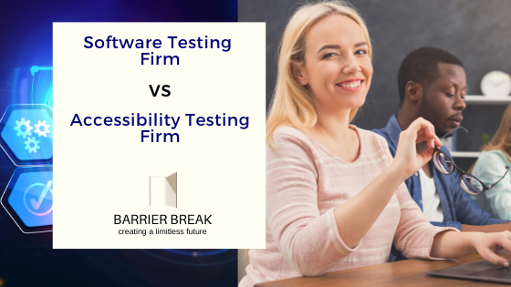 Software testing firm vs Accessibility testing firm in text, BarrierBreak logo and image of a lady smiling in the background