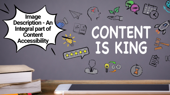 Content is king - An Integral part of Content Accessibility