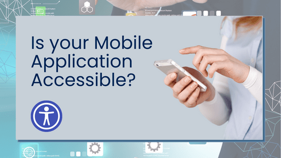 Is your Mobile Application Accessible?