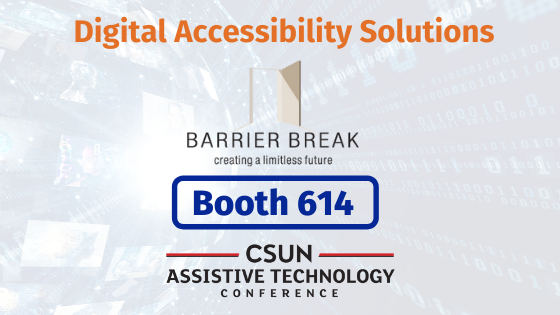 meet barrierbreak at booth 614 for digital accessibility solutions at csun 2022