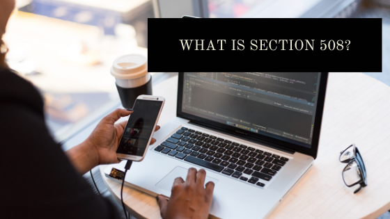 a person working on a laptop - what is section 508?