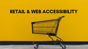 Retail & Web Accessibility