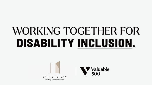 working together for disability inclusion, logo of barrierbreak and the valuable 500